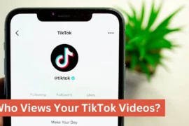 Can You See Who Views Your TikTok Videos