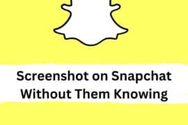 How To Screenshot A Snapchat Without Them Knowing